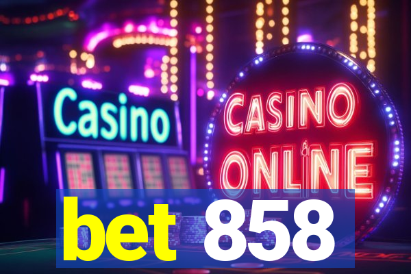 bet 858